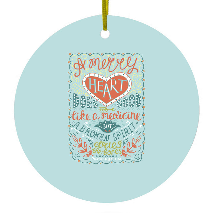 A Merry Heart Does Good Ceramic Ornament