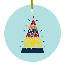 A Faith Can Moves Mountains Ceramic Ornament