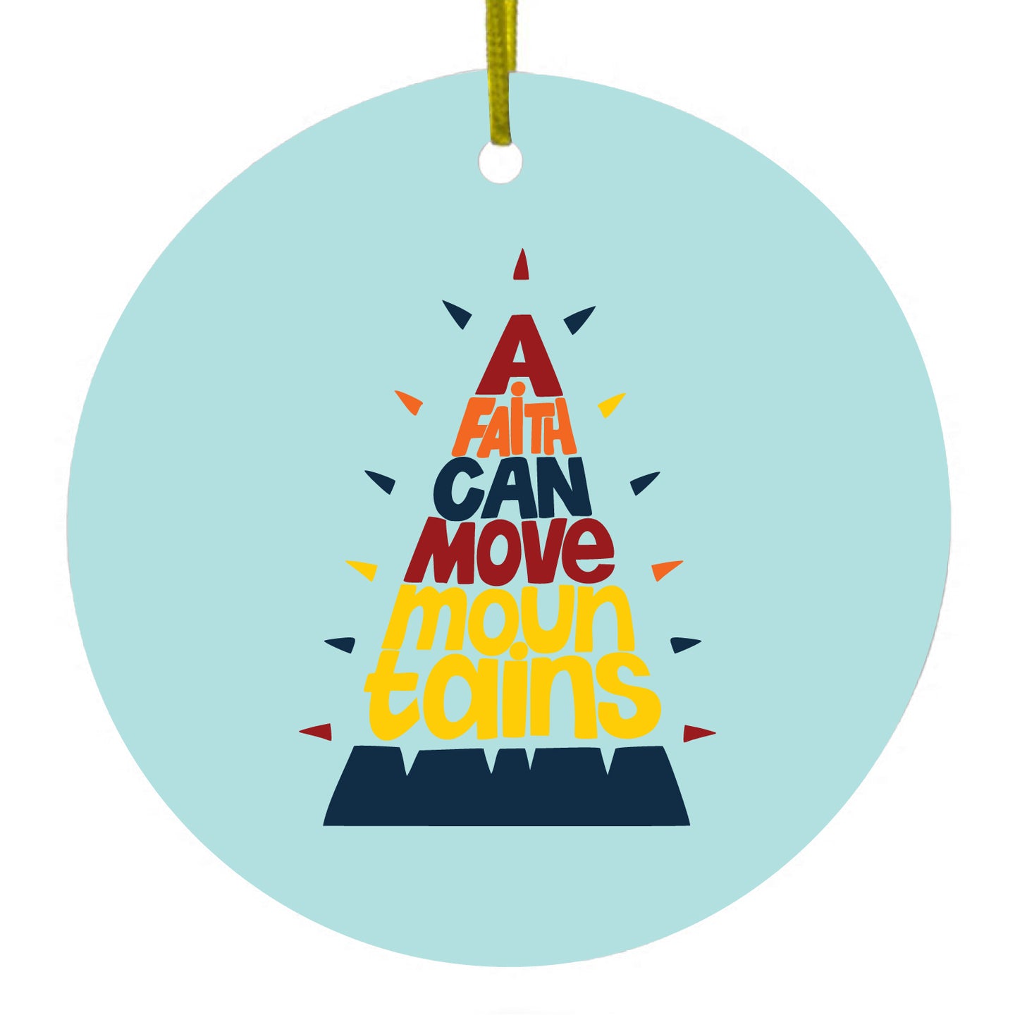 A Faith Can Moves Mountains Ceramic Ornament