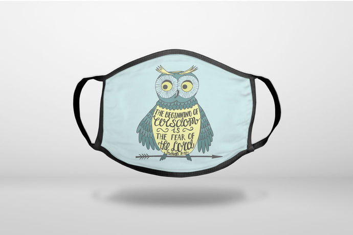 Proverbs 9:10 - Beginning of Wisdom is Fear of Lord - 3-Ply Reusable Soft Face Mask Covering, Unisex, Cotton Inner Layer