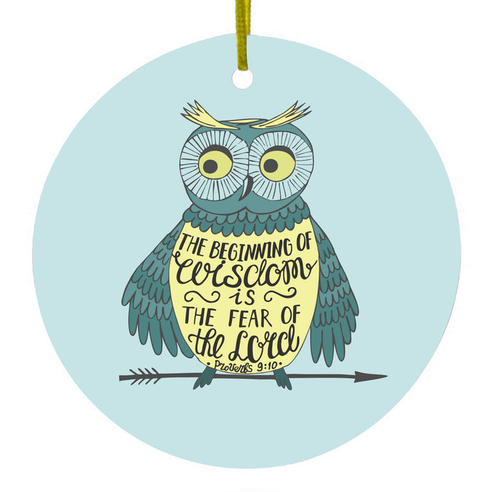 Beginning of Wisdom is Fear of Lord Ceramic Ornament
