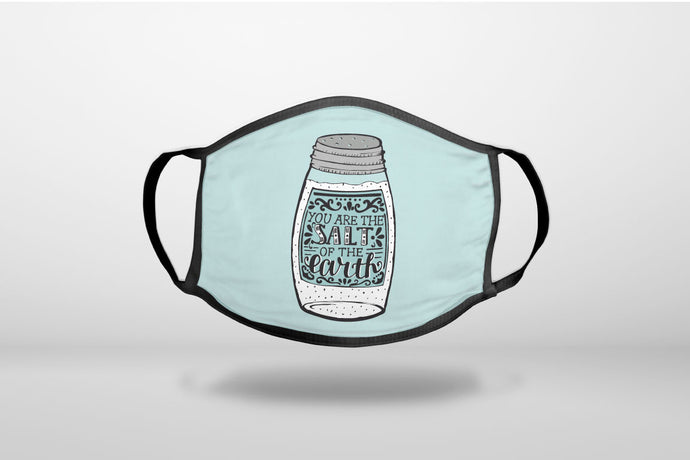You Are the Salt of the Earth - Shaker - 3-Ply Reusable Soft Face Mask Covering, Unisex, Cotton Inner Layer