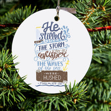 He Stilled the Storm, Waves Were Hushed Ceramic Ornament