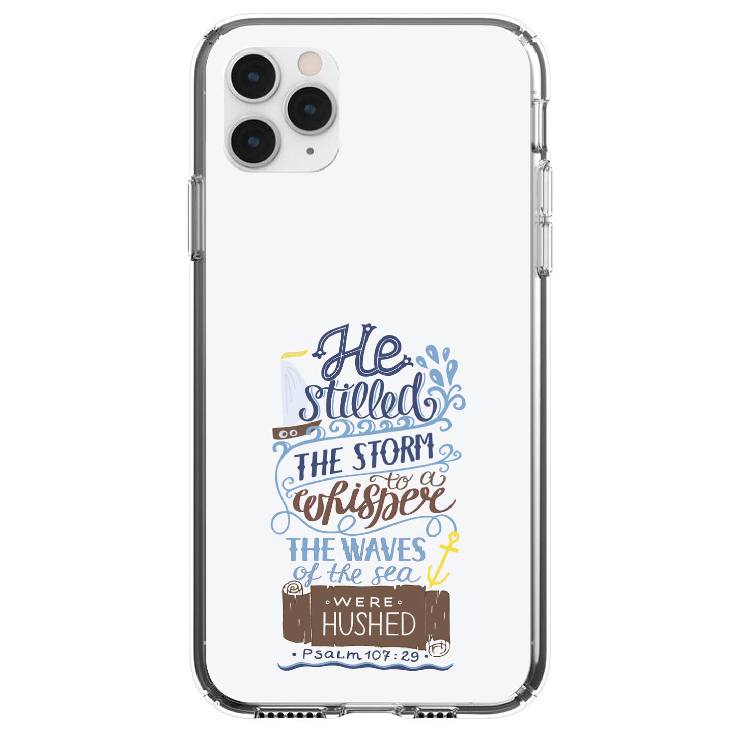 DistinctInk® Clear Shockproof Hybrid Case for Apple iPhone / Samsung Galaxy / Google Pixel - Psalm 107:29 - He Stilled the Storm, Waves Were Hushed