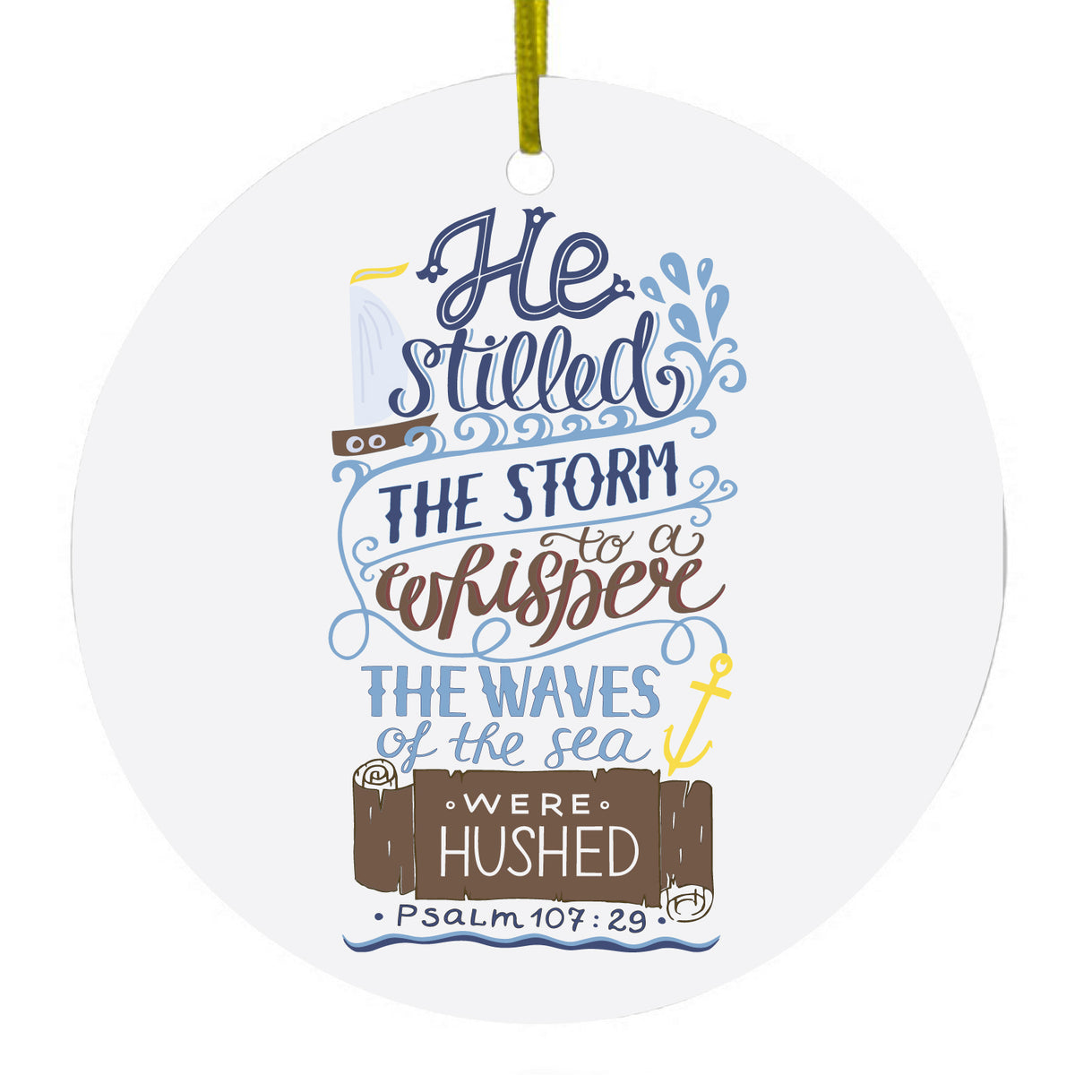 He Stilled the Storm, Waves Were Hushed Ceramic Ornament