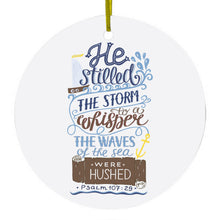 He Stilled the Storm, Waves Were Hushed Ceramic Ornament
