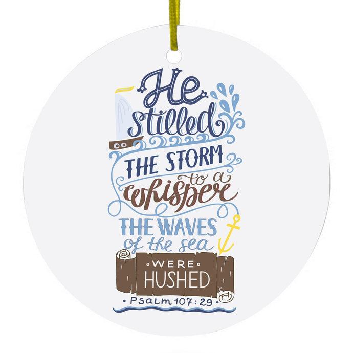 He Stilled the Storm, Waves Were Hushed Ceramic Ornament