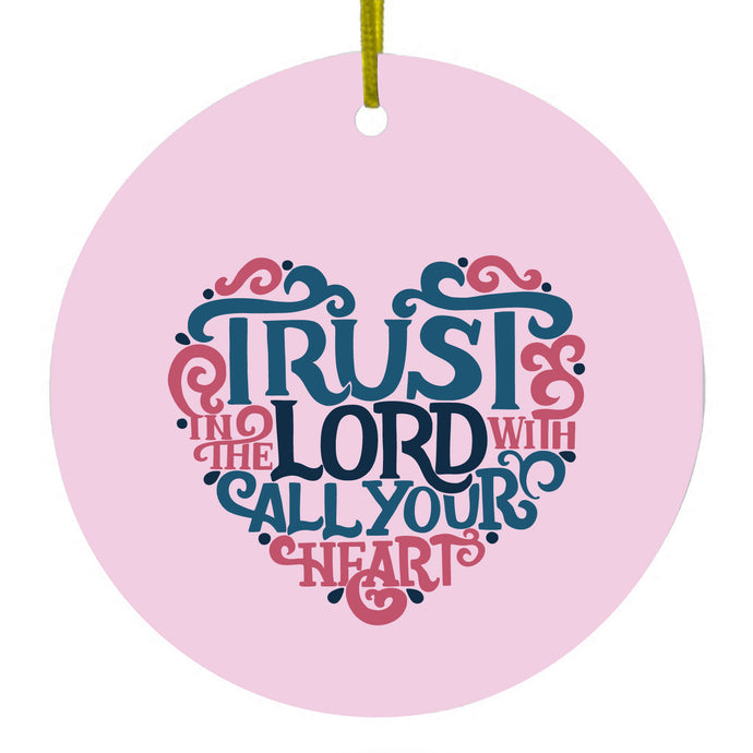 Trust In The Lord With All Your Heart Ceramic Ornament