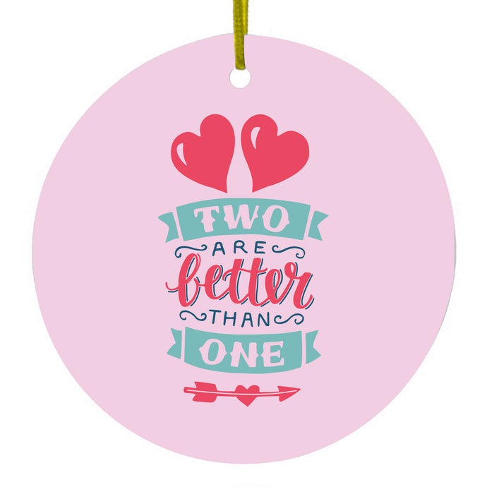 Two Are Better Than One Ceramic Ornament
