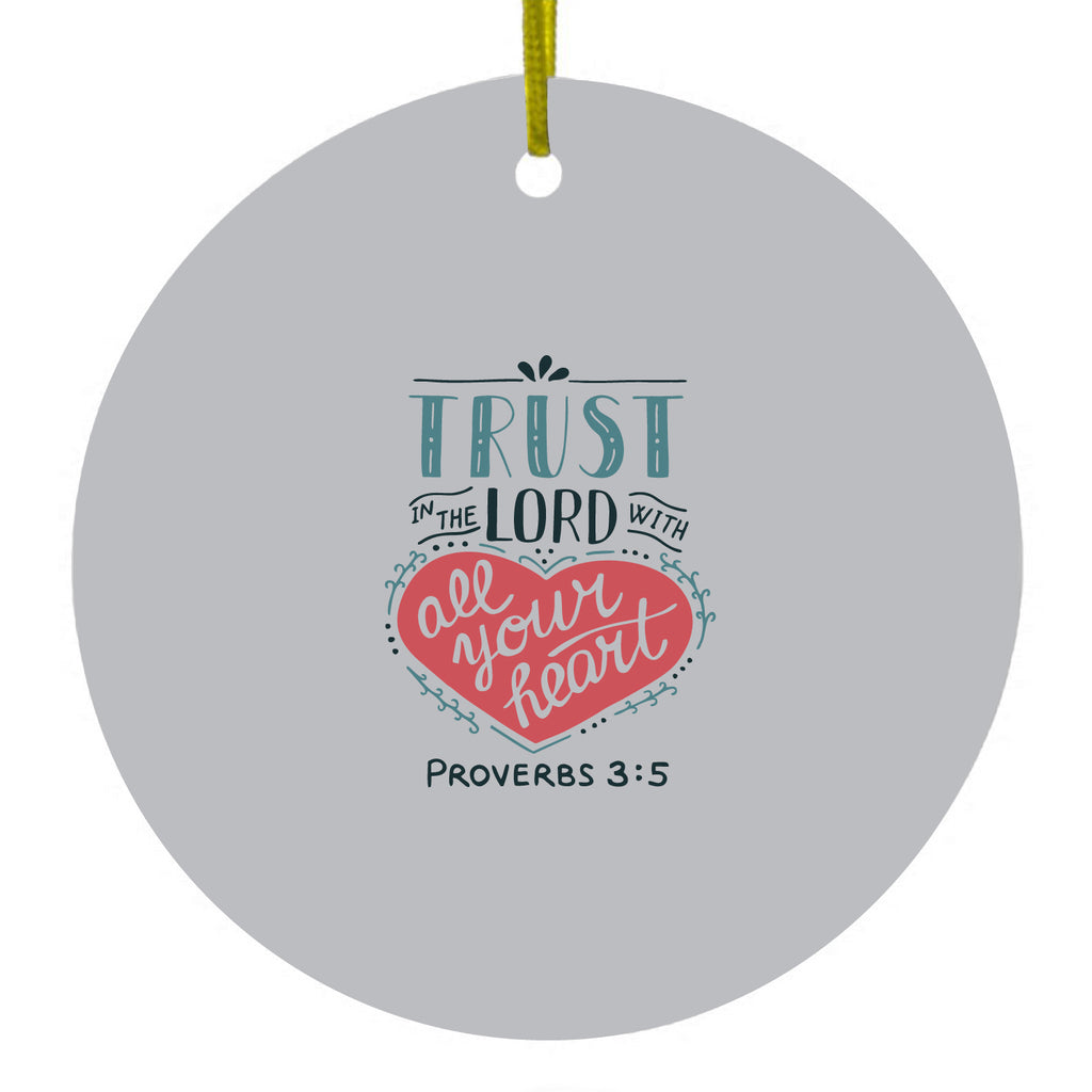 Trust In The Lord All Your Heart Ceramic Ornament
