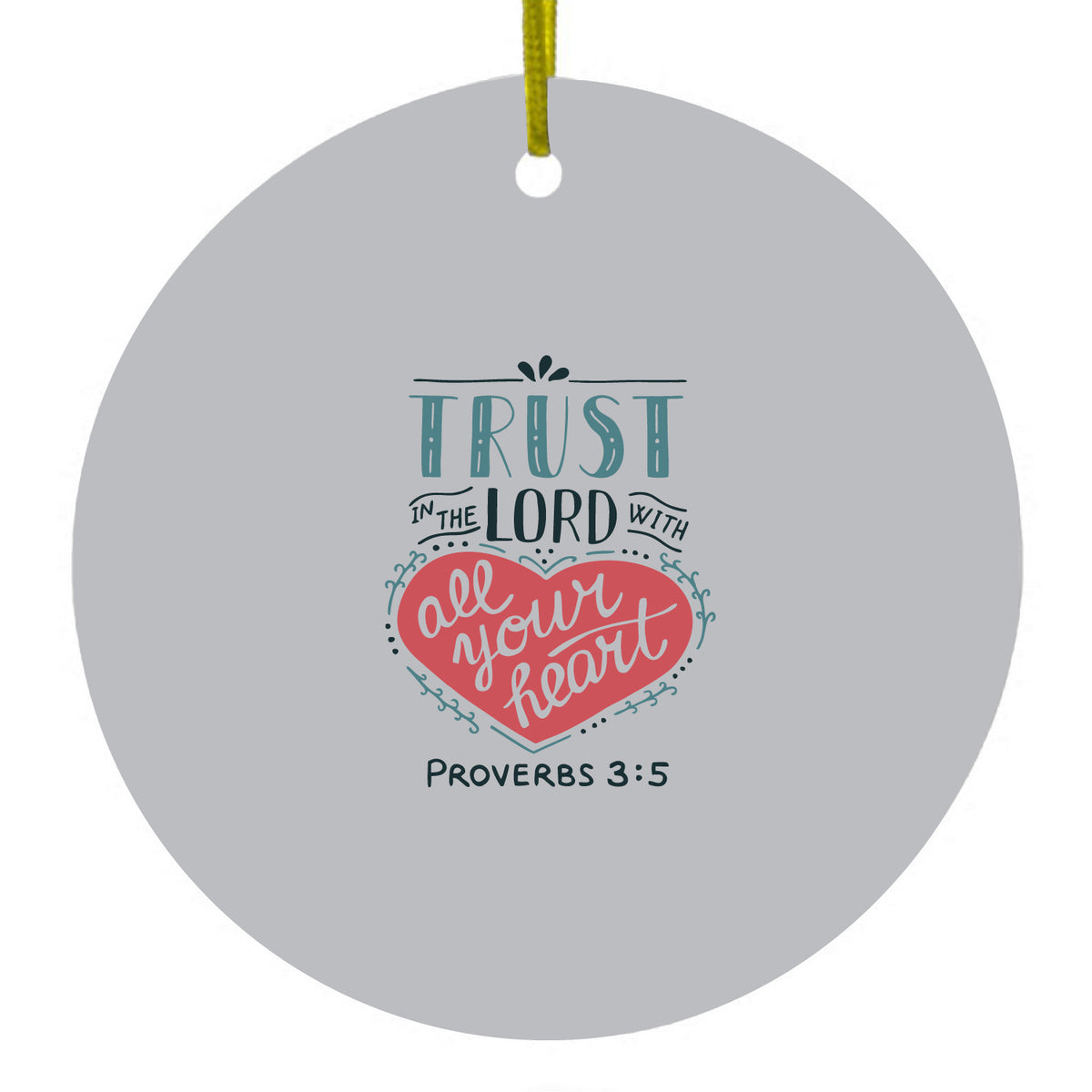 Trust In The Lord All Your Heart Ceramic Ornament