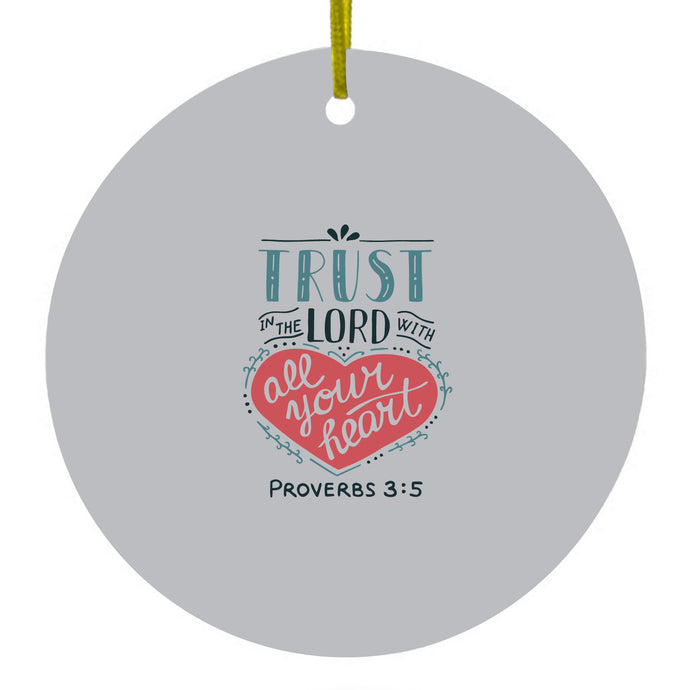 Trust In The Lord All Your Heart Ceramic Ornament