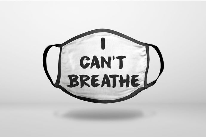 Black & White I Can't Breathe - 3-Ply Reusable Soft Face Mask Covering, Unisex, Cotton Inner Layer