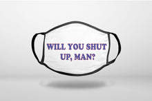 Will You Shut Up, Man?  Biden Debate - 3-Ply Reusable Soft Face Mask Covering, Unisex, Cotton Inner Layer
