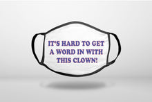 Hard To Get A Word In With This Clown - Biden Debate - 3-Ply Reusable Soft Face Mask Covering, Unisex, Cotton Inner Layer