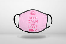 Keep Calm and Love Pink - 3-Ply Reusable Soft Face Mask Covering, Unisex, Cotton Inner Layer