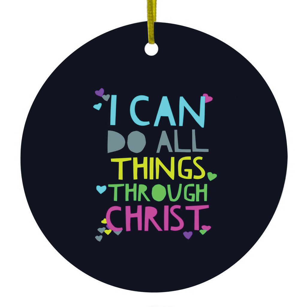 I Can Do All Things Through Christ Ceramic Ornament