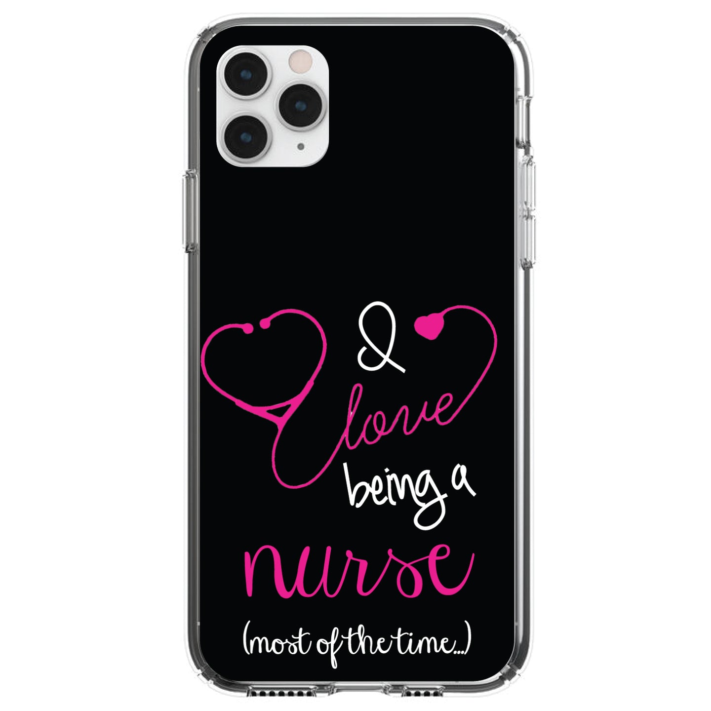 DistinctInk® Clear Shockproof Hybrid Case for Apple iPhone / Samsung Galaxy / Google Pixel - I Love Being A Nurse Most of the Time