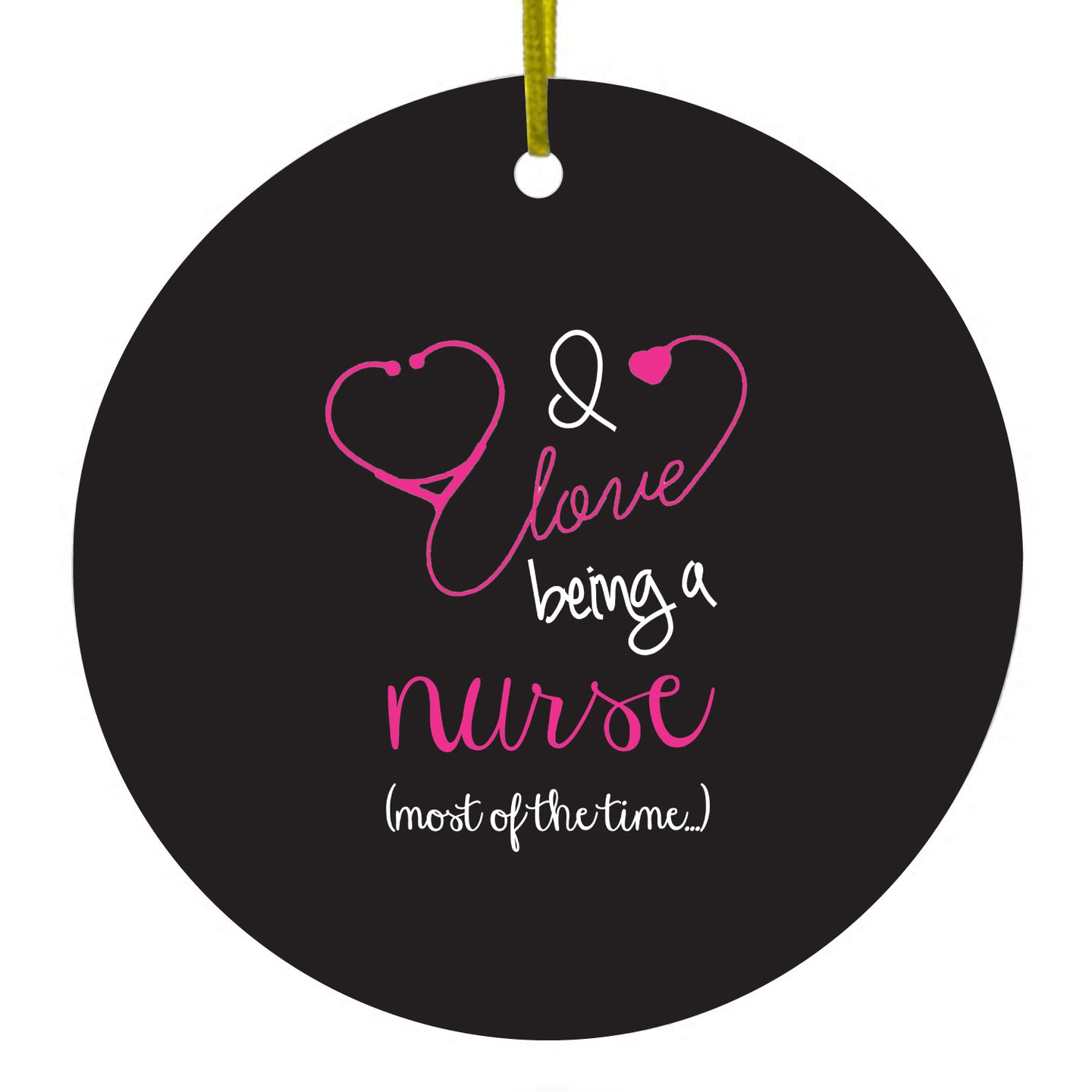 DistinctInk® Hanging Ceramic Christmas Tree Ornament with Gold String - Great Gift / Present - 2 3/4 inch Diameter - I Love Being A Nurse Most of the Time