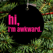 DistinctInk® Hanging Ceramic Christmas Tree Ornament with Gold String - Great Gift / Present - 2 3/4 inch Diameter - Black Hot Pink "hi, I'm awkward."