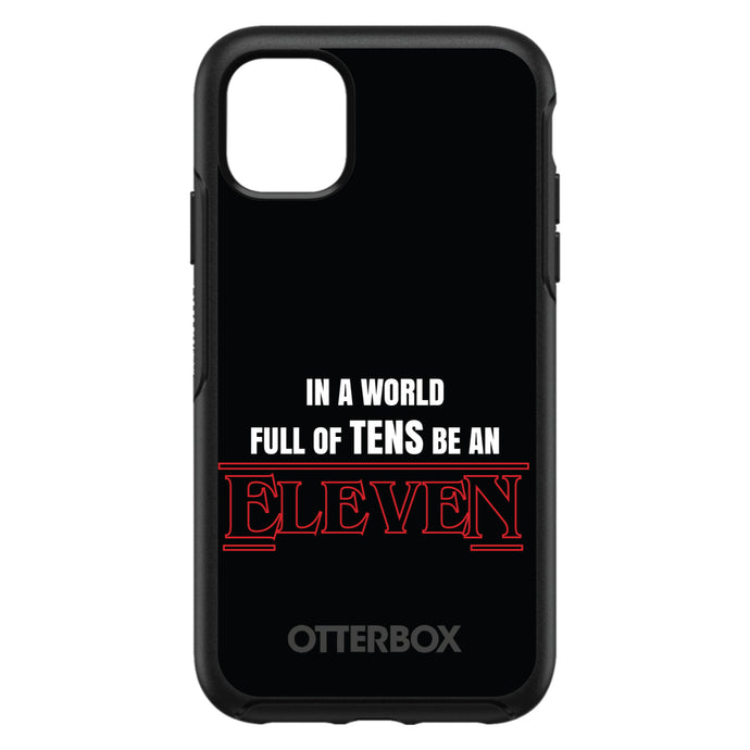 DistinctInk™ OtterBox Symmetry Series Case for Apple iPhone / Samsung Galaxy / Google Pixel - In a World Full of TENS, Be an ELEVEN