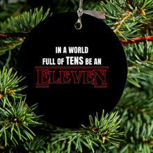 DistinctInk® Hanging Ceramic Christmas Tree Ornament with Gold String - Great Gift / Present - 2 3/4 inch Diameter - In a World Full of TENS, Be an ELEVEN
