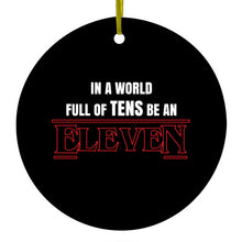 DistinctInk® Hanging Ceramic Christmas Tree Ornament with Gold String - Great Gift / Present - 2 3/4 inch Diameter - In a World Full of TENS, Be an ELEVEN