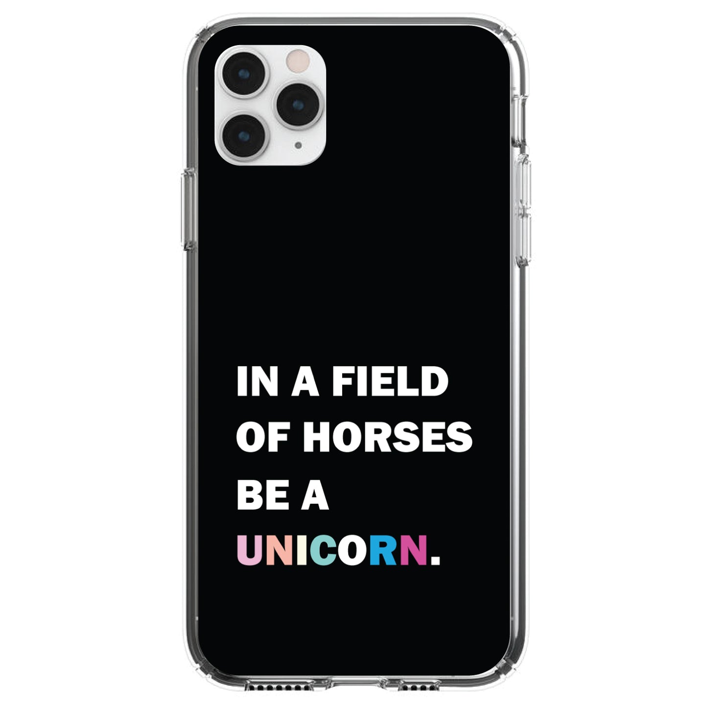 DistinctInk® Clear Shockproof Hybrid Case for Apple iPhone / Samsung Galaxy / Google Pixel - In a Field of Horses, Be a Unicorn - Rainbow