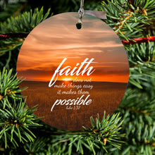 Faith Does Not Make Things Easy, It Makes Them Possible Ceramic Ornament