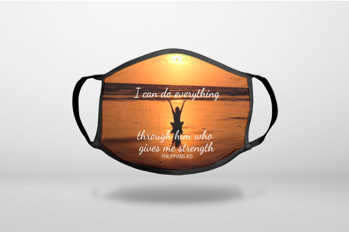 Philippians 4:13 - I can do everything through Him who gives me strength - 3-Ply Reusable Soft Face Mask Covering, Unisex, Cotton Inner Layer