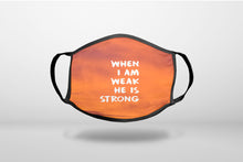 When I Am Weak, He Is Strong - 3-Ply Reusable Soft Face Mask Covering, Unisex, Cotton Inner Layer