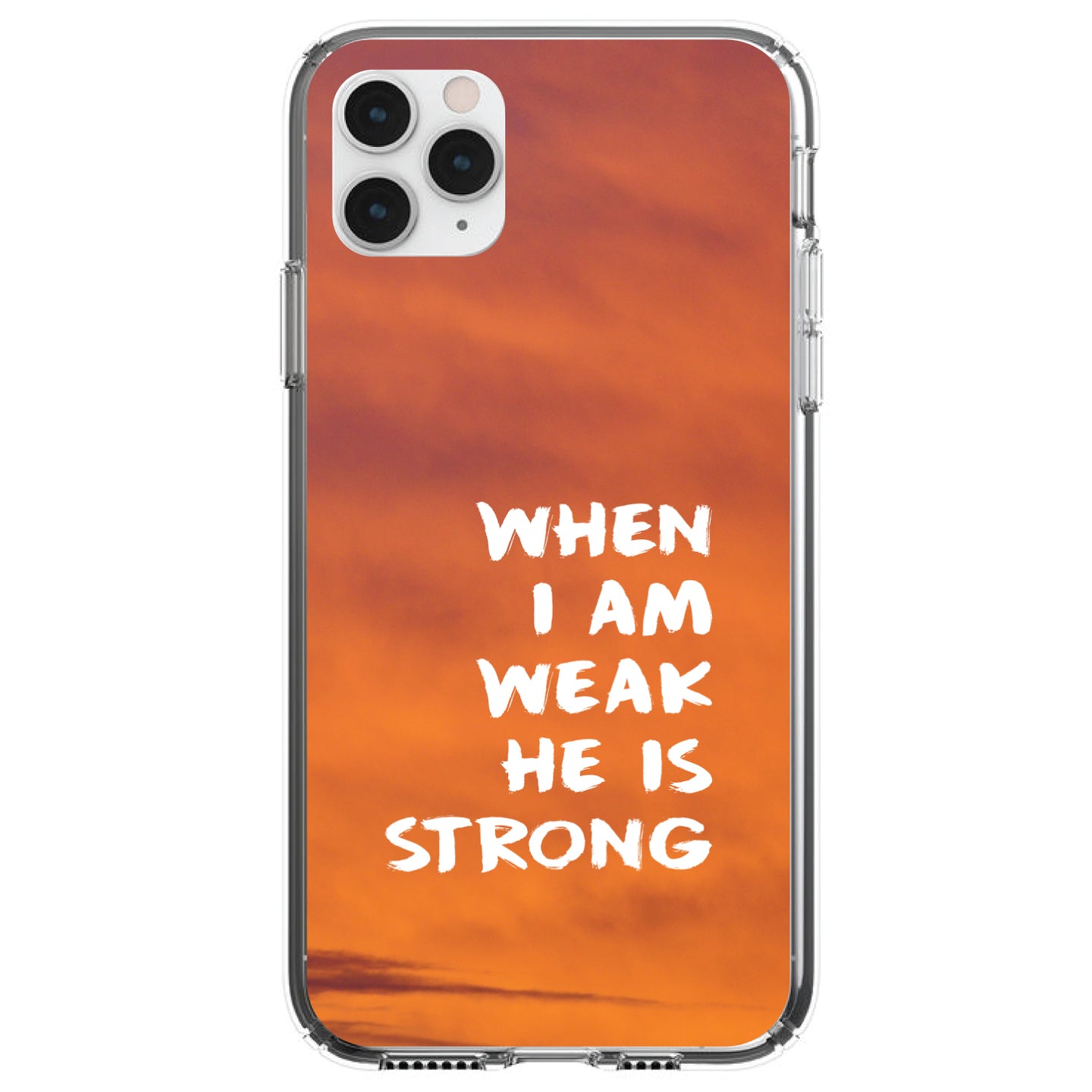 DistinctInk® Clear Shockproof Hybrid Case for Apple iPhone / Samsung Galaxy / Google Pixel - When I Am Weak, He Is Strong