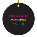 Because of Your Faith, It Will Happen Ceramic Ornament