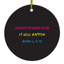 DistinctInk® Hanging Ceramic Christmas Tree Ornament with Gold String - Great Gift / Present - 2 3/4 inch Diameter - Matthew 9:29 - Because of Your Faith, It Will Happen