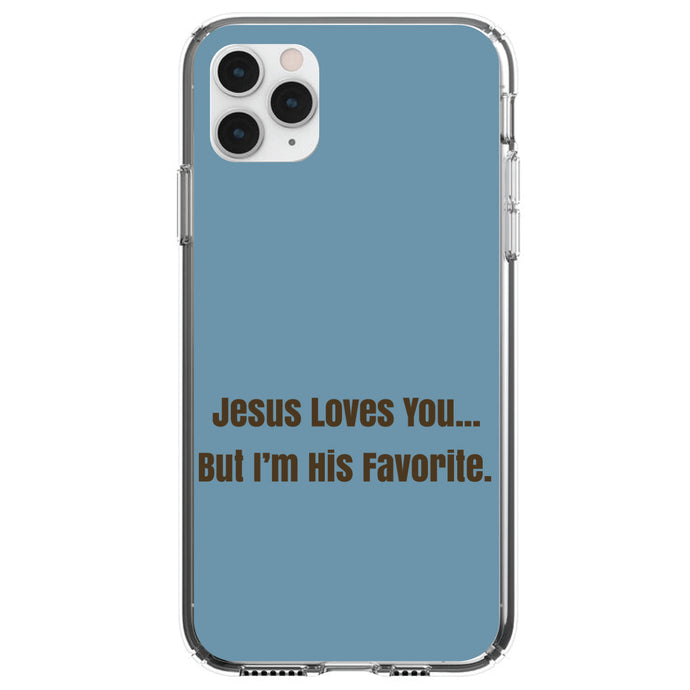 DistinctInk® Clear Shockproof Hybrid Case for Apple iPhone / Samsung Galaxy / Google Pixel - Jesus Loves You… But I'm His Favorite