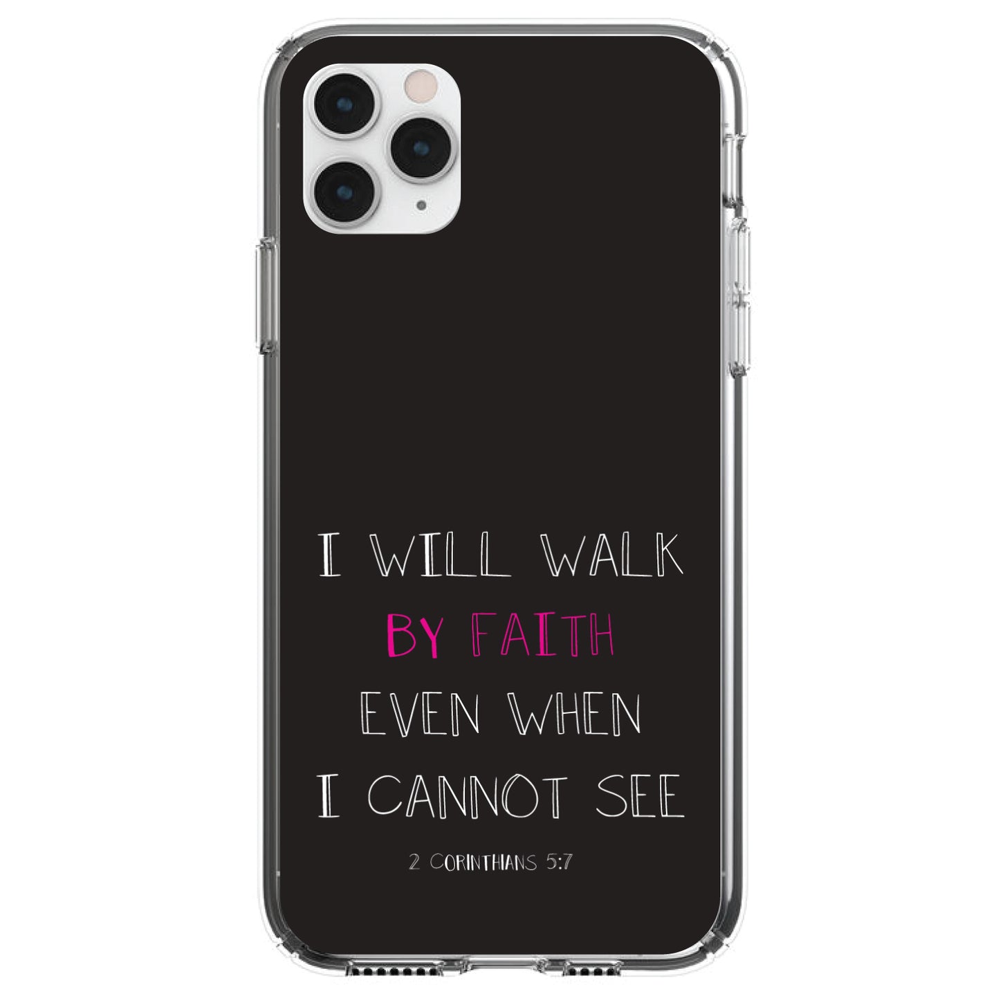 DistinctInk® Clear Shockproof Hybrid Case for Apple iPhone / Samsung Galaxy / Google Pixel - 2 Corinthians 5:7 - I Will Walk By Faith Even When I Cannot See