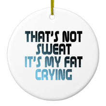 DistinctInk® Hanging Ceramic Christmas Tree Ornament with Gold String - Great Gift / Present - 2 3/4 inch Diameter - That's Not Sweat It's My Fat Crying