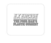 DistinctInk Custom Foam Rubber Mouse Pad - 1/4" Thick - Exercise The Poor Man's Plastic Surgery