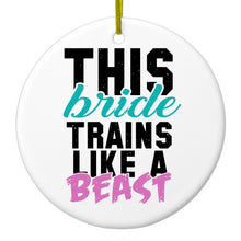 DistinctInk® Hanging Ceramic Christmas Tree Ornament with Gold String - Great Gift / Present - 2 3/4 inch Diameter - This Bride Trains Like a Beast