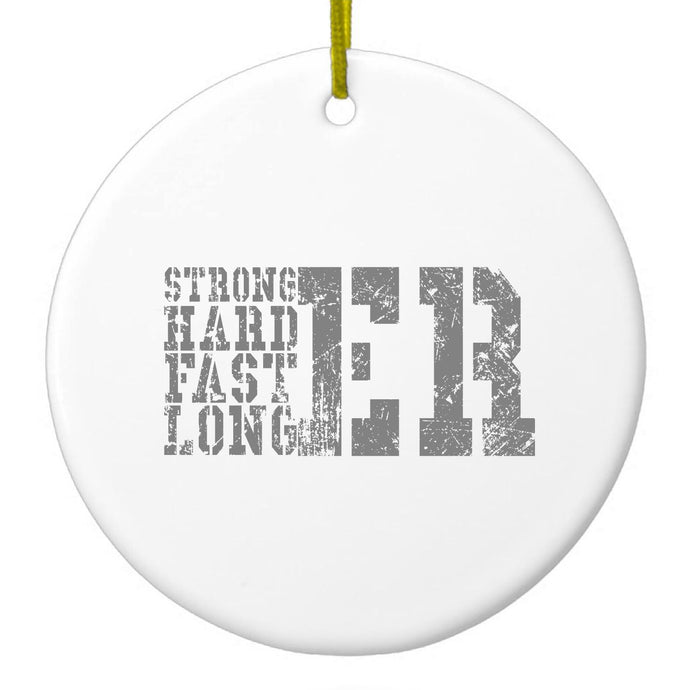 Stronger Harder Faster Longer Ceramic Ornament