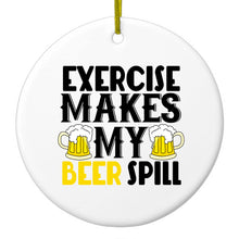 DistinctInk® Hanging Ceramic Christmas Tree Ornament with Gold String - Great Gift / Present - 2 3/4 inch Diameter - Exercise Makes My Beer Spill