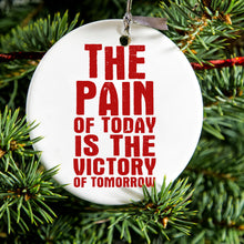 DistinctInk® Hanging Ceramic Christmas Tree Ornament with Gold String - Great Gift / Present - 2 3/4 inch Diameter - The Pain of Today is the Victory of Tomorrow