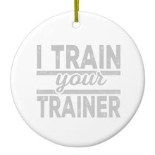 DistinctInk® Hanging Ceramic Christmas Tree Ornament with Gold String - Great Gift / Present - 2 3/4 inch Diameter - I Train Your Trainer