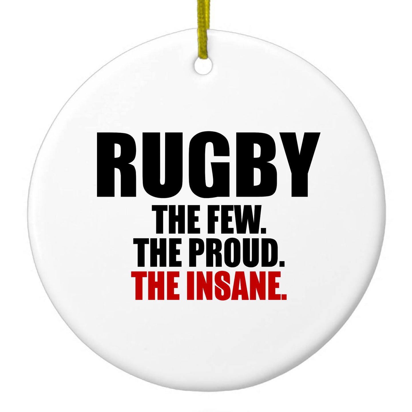 DistinctInk® Hanging Ceramic Christmas Tree Ornament with Gold String - Great Gift / Present - 2 3/4 inch Diameter - Rugby The Few The Proud the Insane