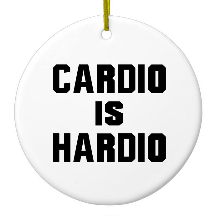 Cardio is Hardio Ceramic Ornament