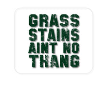 DistinctInk Custom Foam Rubber Mouse Pad - 1/4" Thick - Grass Stains Ain't No Thang