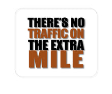 DistinctInk Custom Foam Rubber Mouse Pad - 1/4" Thick - There's No Traffic On The Extra Mile