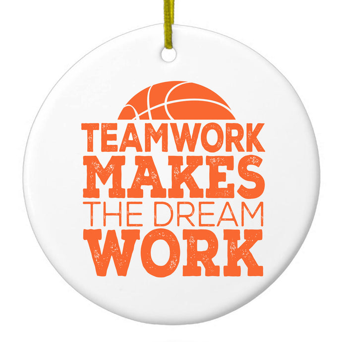 Teamwork Makes the Dream Work Basketball Ceramic Ornament