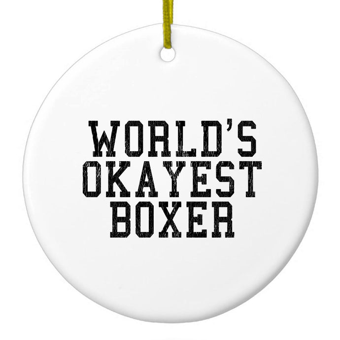 World's Okayest Boxer Ceramic Ornament