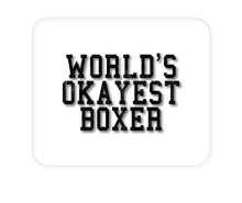 DistinctInk Custom Foam Rubber Mouse Pad - 1/4" Thick - World's Okayest Boxer
